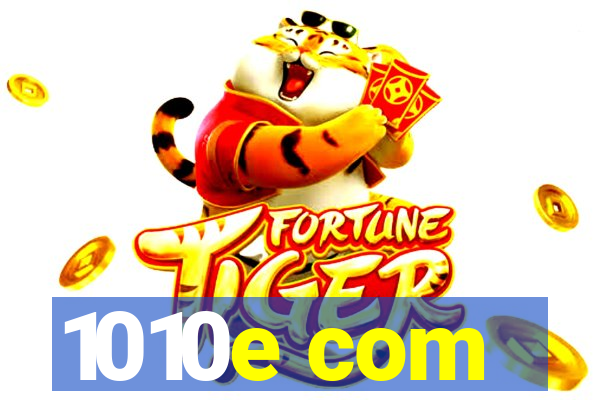 1010e com